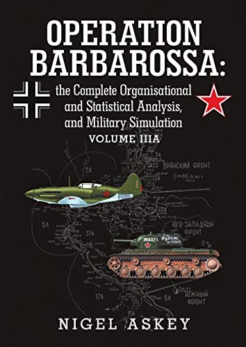 Stock image for Operation Barbarossa the Complete Organisational and Statistical Analysis, and Military Simulation Volume IIIA for sale by PBShop.store UK