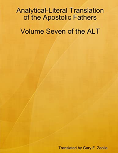 Beispielbild fr AnalyticalLiteral Translation of the Apostolic Fathers Volume Seven of the ALT zum Verkauf von PBShop.store US