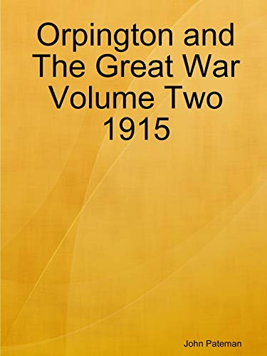 Imagen de archivo de Orpington and The Great War Volume Two 1915 a la venta por Lucky's Textbooks