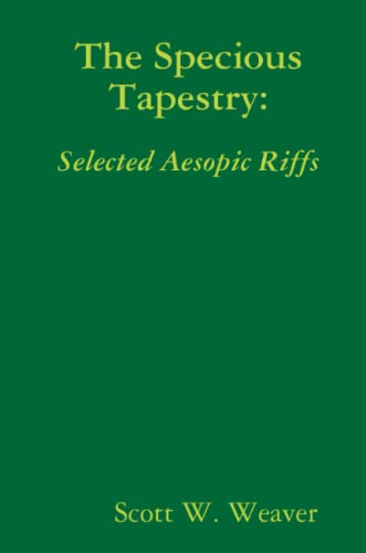 Imagen de archivo de The Specious Tapestry: Selected Aesopic Riffs a la venta por Lucky's Textbooks