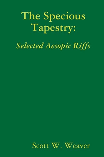 Stock image for The Specious Tapestry: Selected Aesopic Riffs for sale by Lucky's Textbooks