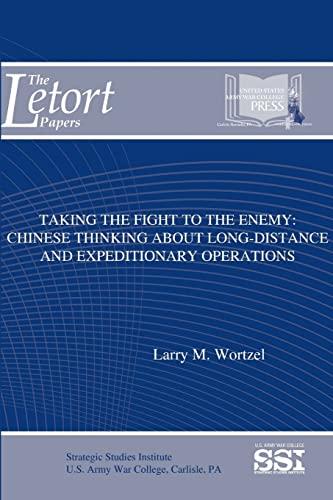 Beispielbild fr Taking The Fight To The Enemy: Chinese Thinking About Long-Distance And Expeditionary Operations zum Verkauf von Lucky's Textbooks