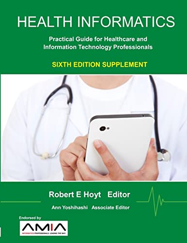 Beispielbild fr Health Informatics Sixth Edition Supplement: Practical Guide for Healthcare and Information Technology Professionals zum Verkauf von BooksRun