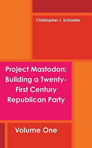 Beispielbild fr Project Mastodon: Building a Twenty-First Century Republican Party zum Verkauf von California Books