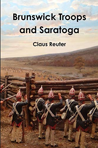 Stock image for Brunswick Troops and Saratoga for sale by GreatBookPrices