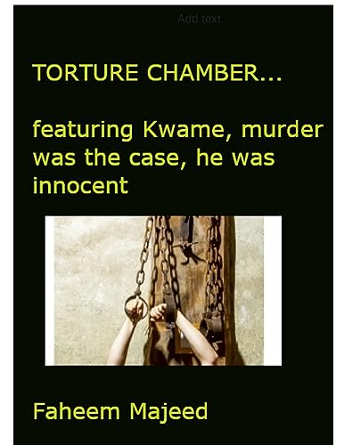 Stock image for Torture Chamber.basics: featuring Kwame, murder was his case- he was innocent on Death Row. for sale by GreatBookPrices