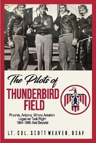 Stock image for The Pilots of Thunderbird Field for sale by Sessions Book Sales