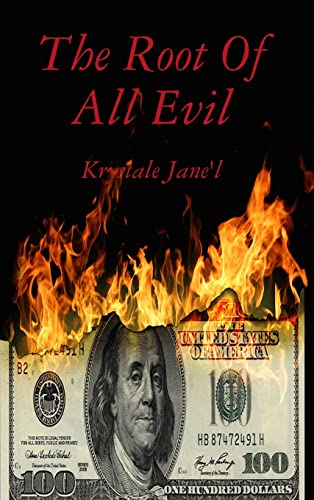 The Root Of All Evil - Krystale Jane'l