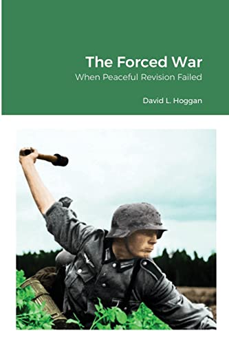 Imagen de archivo de The Forced War: When Peaceful Revision Failed a la venta por Lucky's Textbooks