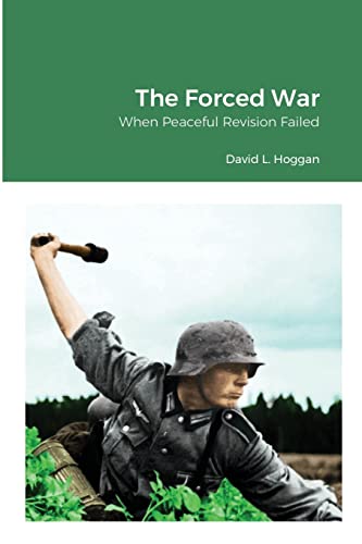 Stock image for The Forced War: When Peaceful Revision Failed for sale by GreatBookPrices