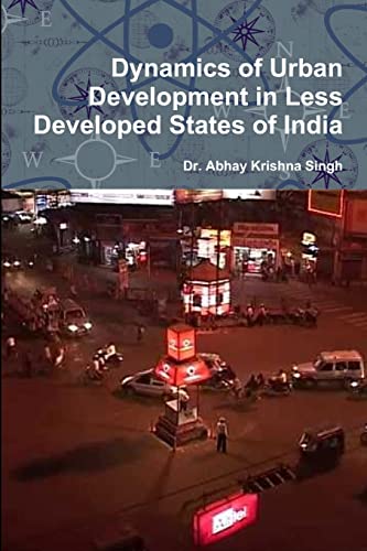 9781365604324: Dynamics of Urban Development in Less Developed States of India
