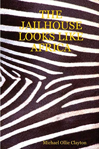Imagen de archivo de THE JAILHOUSE LOOKS LIKE AFRICA a la venta por Chiron Media