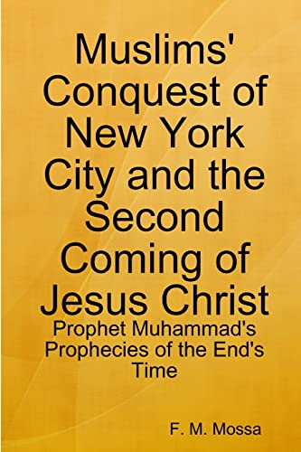 Stock image for Muslims' Conquest of New York City and the Second Coming of Jesus Christ: Prophet Muhammad's Prophecies of the End's Time for sale by Lucky's Textbooks