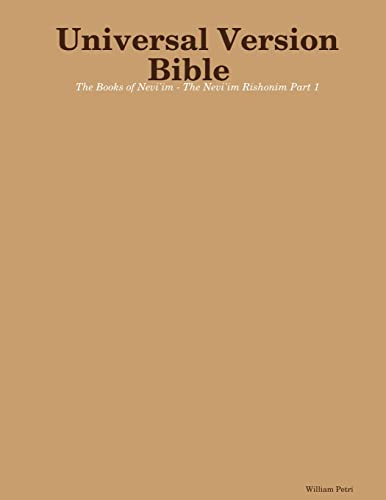 Stock image for Universal Version Bible The Books of Nevi'im ? The Nevi'im Rishonim Part 1 for sale by Lucky's Textbooks