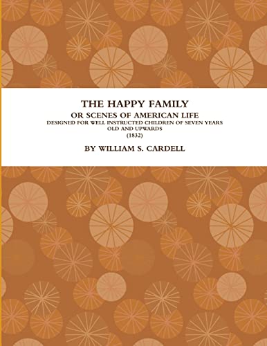 Stock image for The Happy Family: Or, Scenes of American Life. (1832) for sale by Lucky's Textbooks