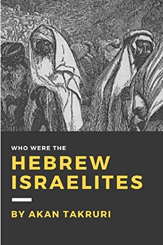 Who were the Hebrew Israelites (Paperback) - Akan Takruri