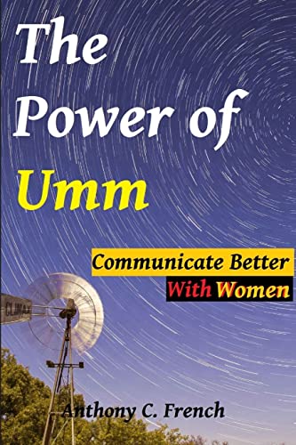 Beispielbild fr The Power of Umm - Communicate Better With Women zum Verkauf von Books Puddle