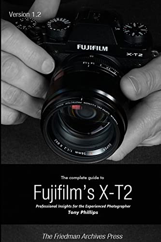 Beispielbild fr The Complete Guide to Fujifilm's X-T2 (B&w Edition) zum Verkauf von Better World Books