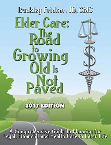 Beispielbild fr Elder Care : The Road to Growing Old Is Not Paved 2017 zum Verkauf von Better World Books