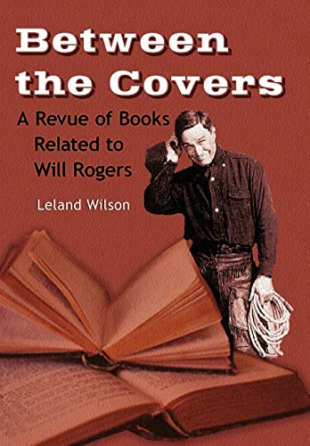 Stock image for Between the Covers, A Revue of Books Related to Will Rogers for sale by Lucky's Textbooks