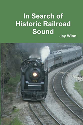 Beispielbild fr In Search of Historic Railroad Sound zum Verkauf von Lucky's Textbooks