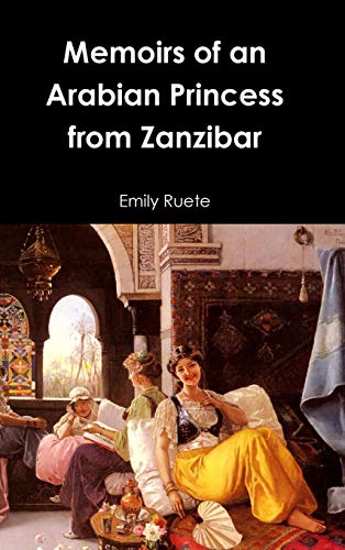 9781365759451: Memoirs of an Arabian Princess from Zanzibar