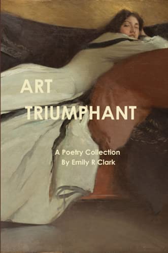 Beispielbild fr ART TRIUMPHANT ~ A Poetry Collection zum Verkauf von BookEnds Bookstore & Curiosities