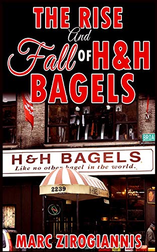 9781365778230: The Rise and Fall of H&H Bagels