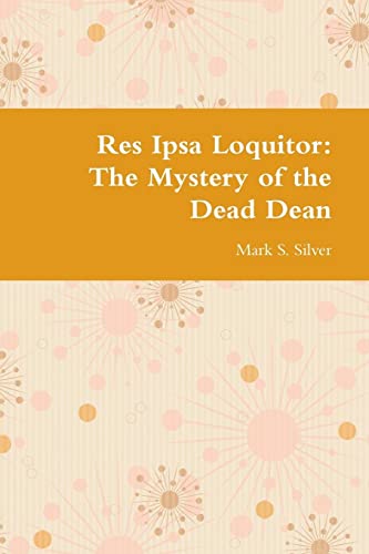 Stock image for Res Ipsa Loquitor: The Mystery of the Dead Dean for sale by Lucky's Textbooks