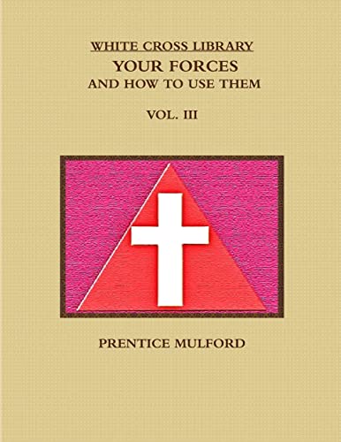 Imagen de archivo de THE WHITE CROSS LIBRARY. YOUR FORCES, AND HOW TO USE THEM. VOL. III. a la venta por Big River Books