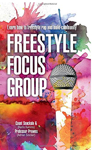 Imagen de archivo de Freestyle Focus Group: Learn how to Freestyle Rap and Build Community a la venta por Books Unplugged