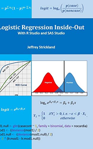 Stock image for Logistic Regression Inside and Out [Hardcover] Strickland, Jeffrey for sale by The Book Spot