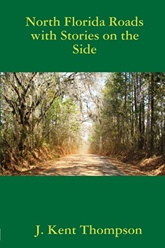 Stock image for North Florida Roads with Stories on the Side for sale by SecondSale
