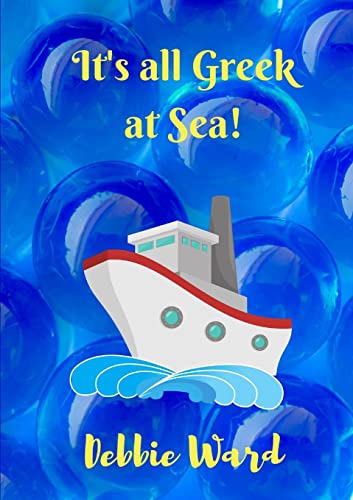 Beispielbild fr It's all Greek at Sea! zum Verkauf von WorldofBooks
