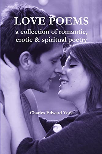Beispielbild fr Love Poems: a collection of romantic, erotic & spiritual poetry zum Verkauf von Lucky's Textbooks