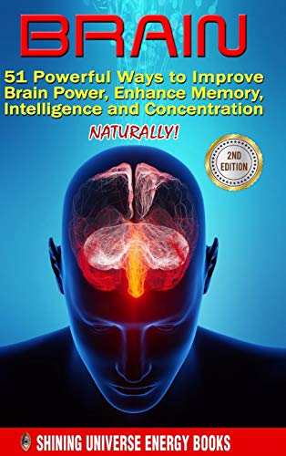 9781365926402: Brain: 51 Powerful Ways to Improve Brain Power, Enhance Memory, Intelligence and Concentration NATURALLY!