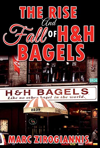 9781365931000: The Rise and Fall of H&H Bagels