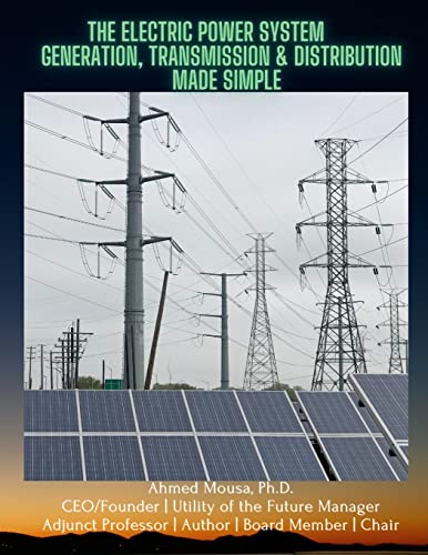 9781365956492: The Electric Power System: Generation, Transmission & Distribution Made Simple
