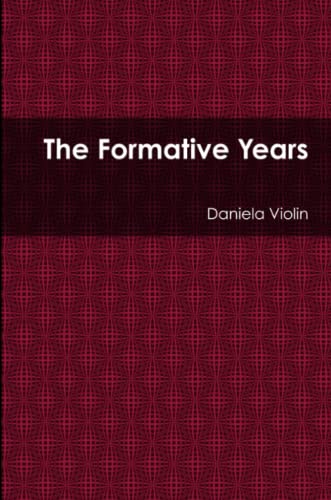 The Formative Years (Paperback) - Daniela Violin