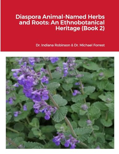 Stock image for Diaspora Animal-Named Herbs and Roots: An Ethnobotanical Heritage (Book 2) for sale by California Books