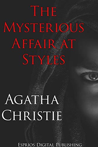 Stock image for The Mysterious Affair at Styles (Esprios Classics) Christie, Agatha for sale by Brook Bookstore On Demand