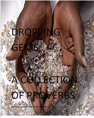 Beispielbild fr Dropping Gems a Collection of Proverbs Vol.1: Proverbs from Around the World zum Verkauf von Lucky's Textbooks