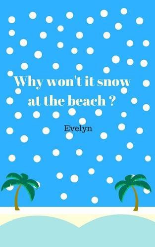 Beispielbild fr WHY WONT IT SNOW AT THE BEACH zum Verkauf von Reuseabook