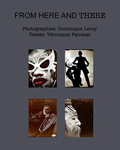 9781367077515: FROM HERE AND THERE [Idioma Ingls]: These are images of bodies and rituals.
