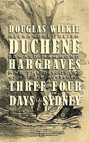 Stock image for Duchene / Hargraves: Alexandre Duchene, Edward Hargraves, and the discovery of gold in Australia for sale by Lucky's Textbooks