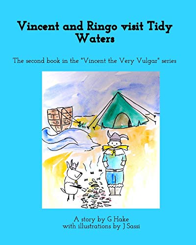 Imagen de archivo de Vincent and Ringo visit Tidy Waters: The second book in the "Vincent the Very Vulgar" series a la venta por WorldofBooks