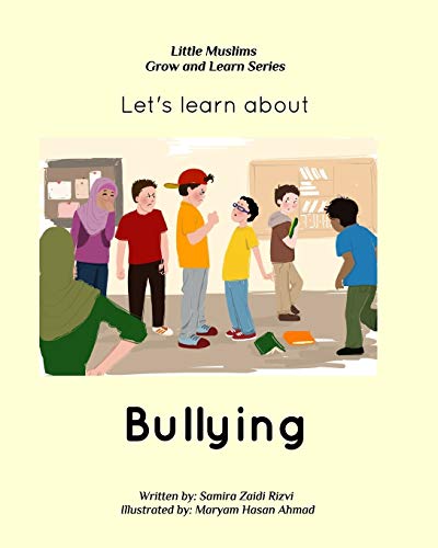 Imagen de archivo de Let's learn about bullying: Little Muslims Books Grow and Learn series a la venta por Lucky's Textbooks