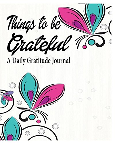 Beispielbild fr Things to be Grateful: A Daily Gratitude Journal zum Verkauf von Buchpark
