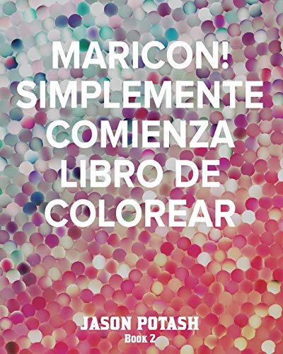 Imagen de archivo de MARICON! SIMPLEMENTE COMIENZA LIBRO DE COLOREAR -BOOK 2 a la venta por KALAMO LIBROS, S.L.