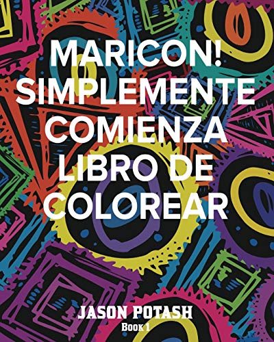 Imagen de archivo de MARICON! SIMPLEMENTE COMIENZA LIBRO DE COLOREAR - BOOK 1 a la venta por KALAMO LIBROS, S.L.